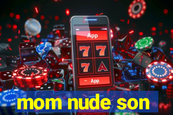 mom nude son