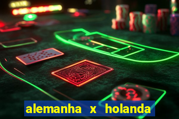 alemanha x holanda onde assistir