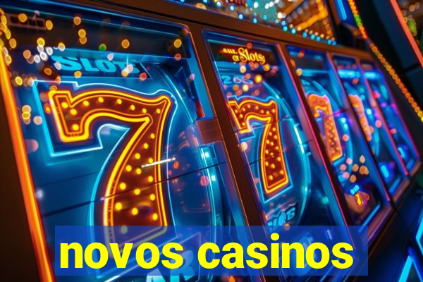 novos casinos