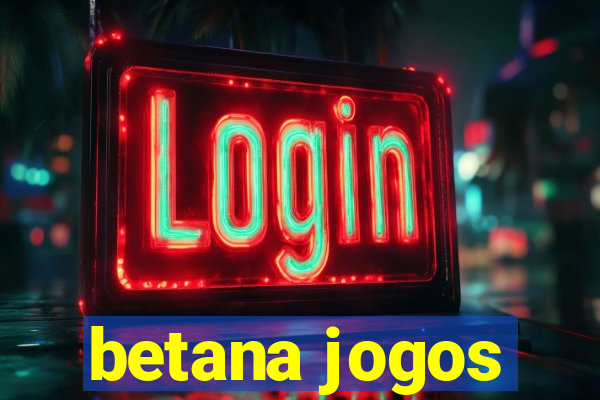 betana jogos