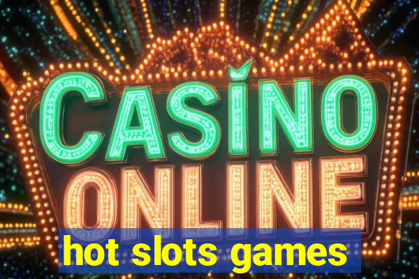 hot slots games