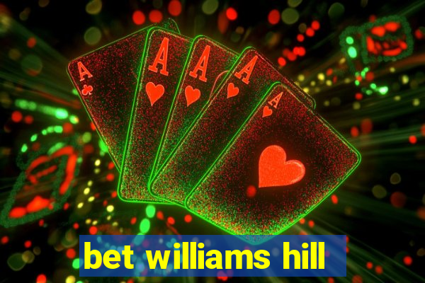 bet williams hill