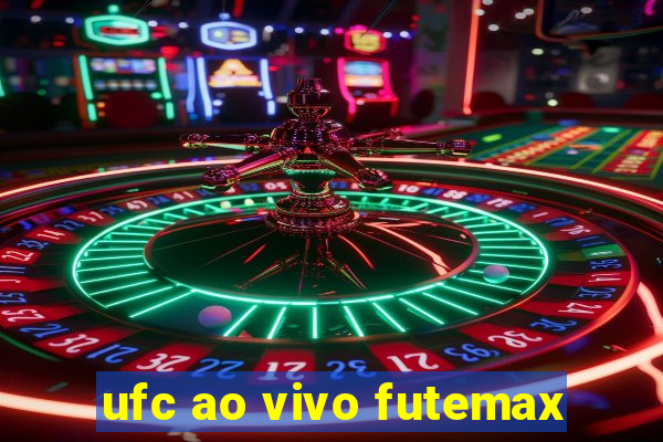 ufc ao vivo futemax