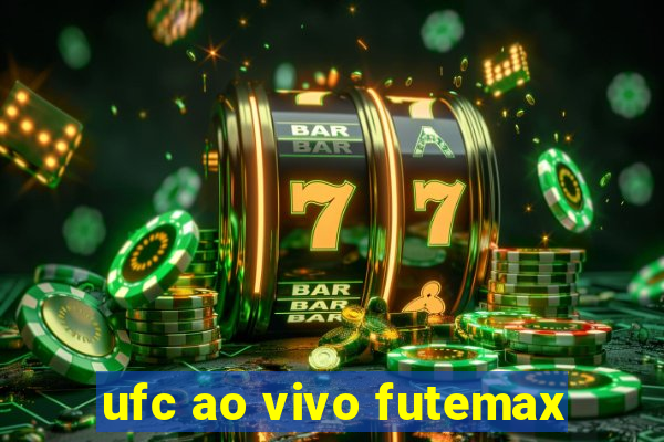 ufc ao vivo futemax