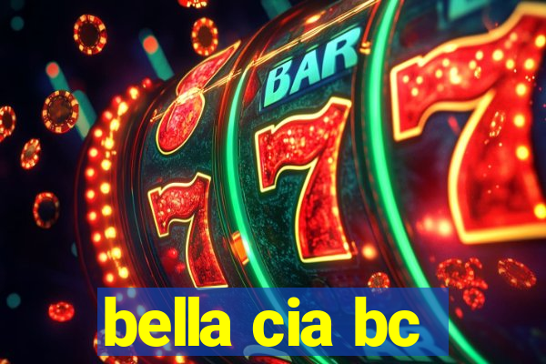 bella cia bc