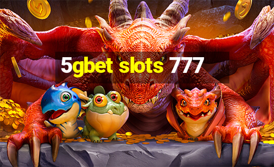 5gbet slots 777