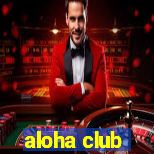 aloha club