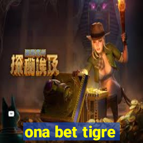 ona bet tigre