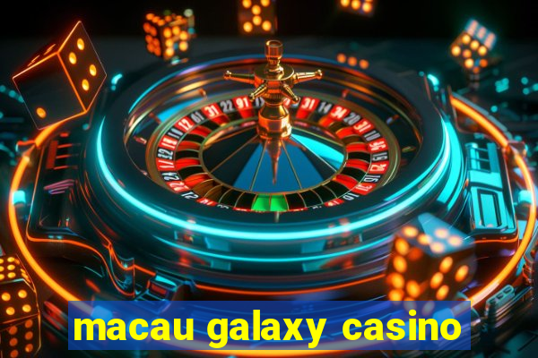 macau galaxy casino