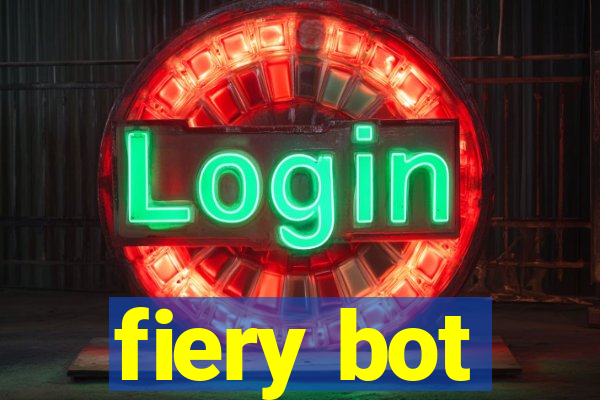 fiery bot