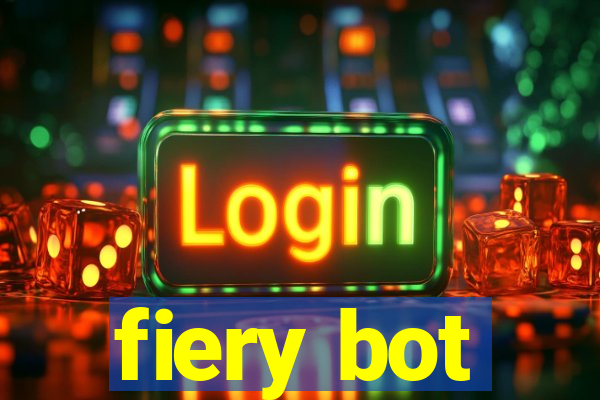 fiery bot