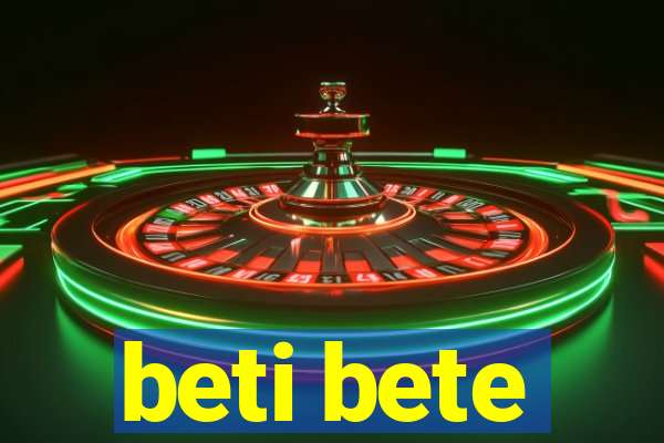 beti bete