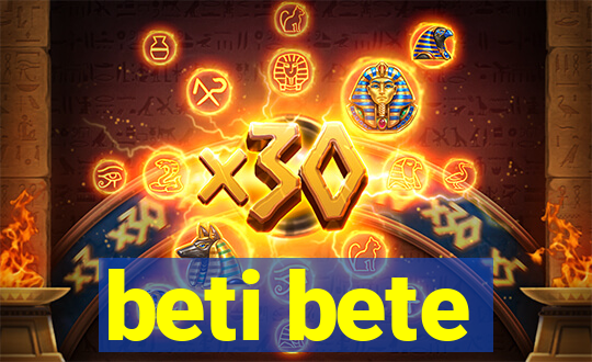 beti bete