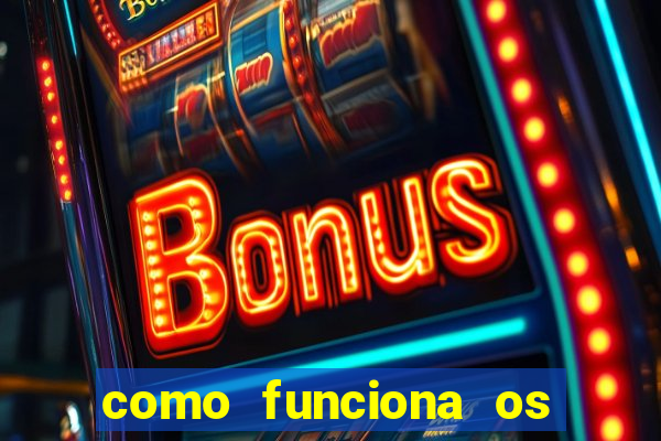 como funciona os jogos de cassino