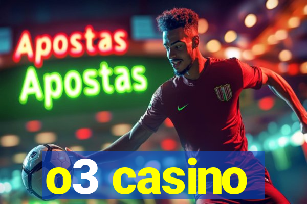 o3 casino