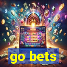 go bets