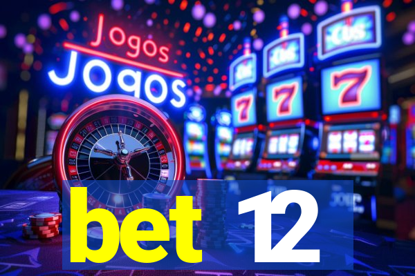 bet 12