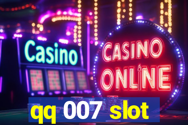 qq 007 slot