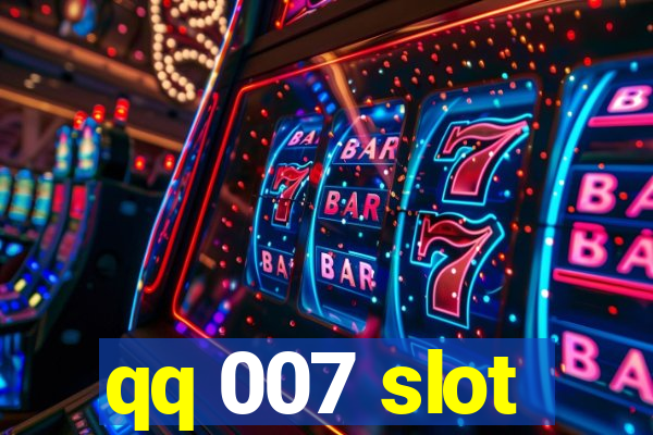 qq 007 slot