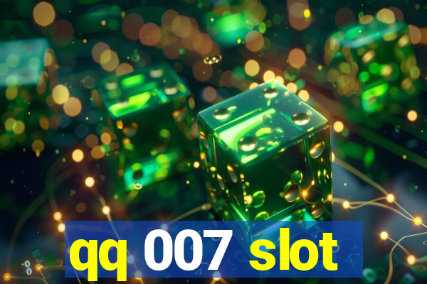 qq 007 slot