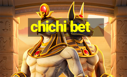 chichi bet