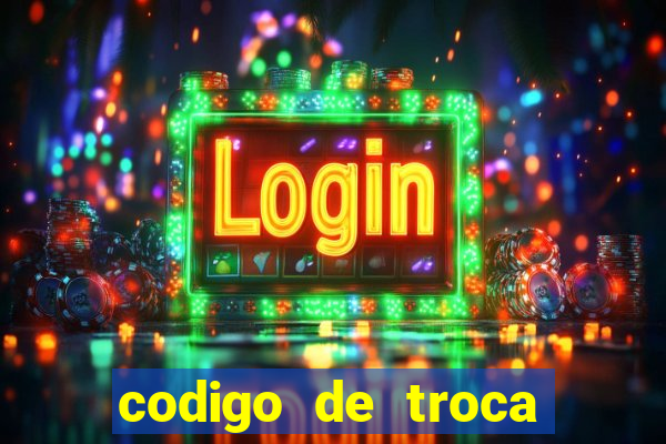 codigo de troca real casino