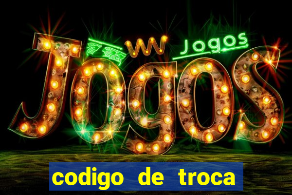 codigo de troca real casino