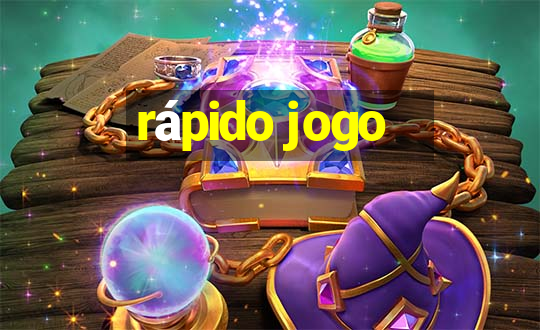 rápido jogo