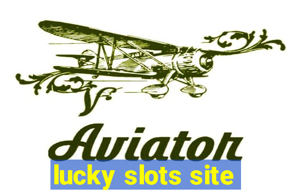 lucky slots site