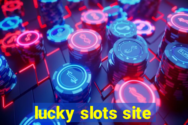 lucky slots site