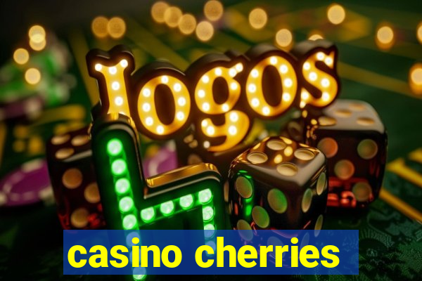 casino cherries