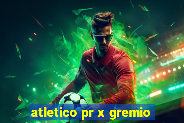 atletico pr x gremio