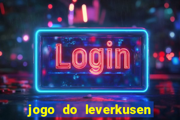 jogo do leverkusen ao vivo