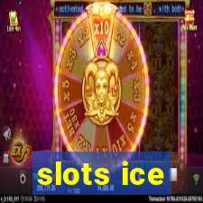 slots ice