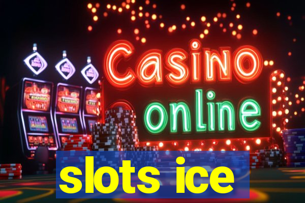 slots ice