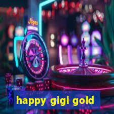 happy gigi gold