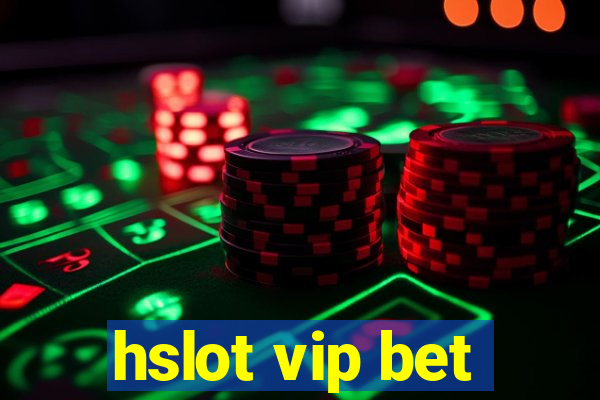 hslot vip bet