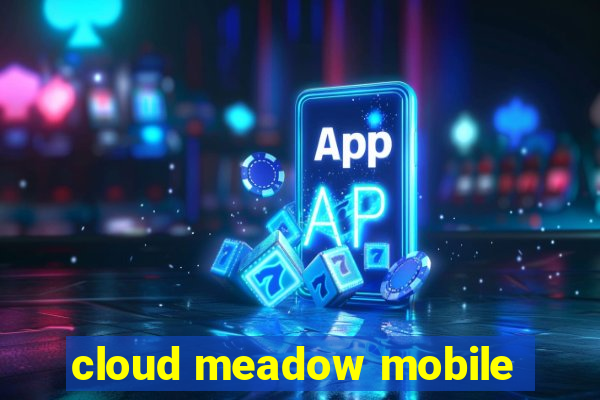 cloud meadow mobile