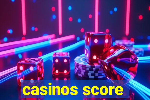 casinos score