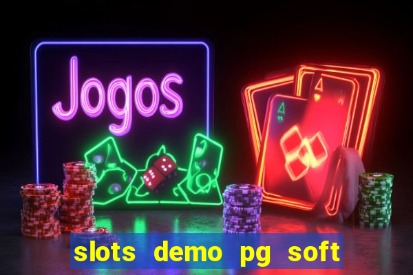 slots demo pg soft jogo grátis