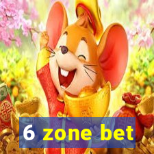 6 zone bet