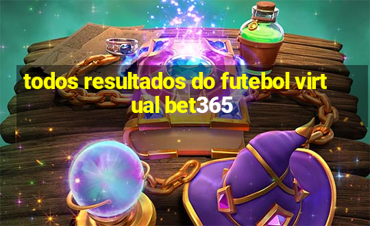 todos resultados do futebol virtual bet365