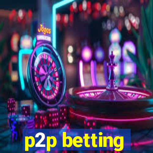 p2p betting