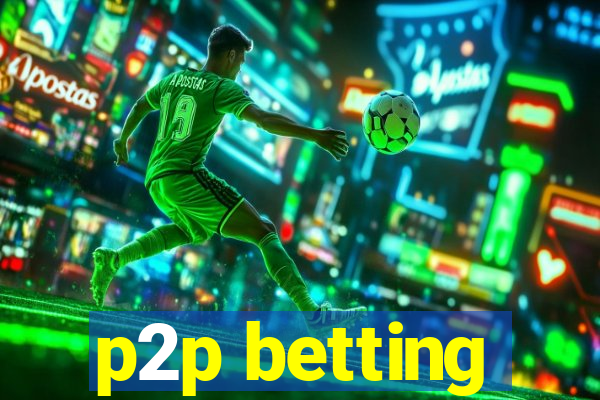 p2p betting