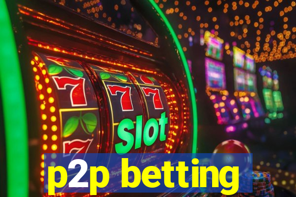 p2p betting