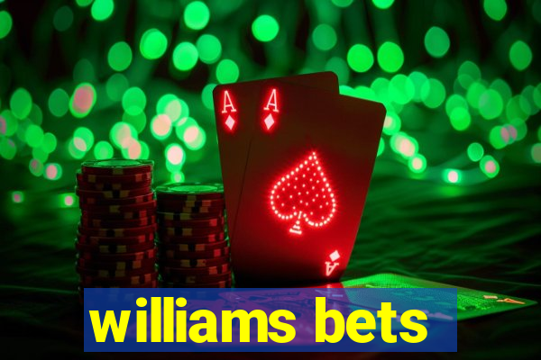 williams bets