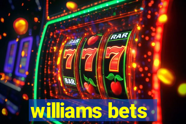 williams bets