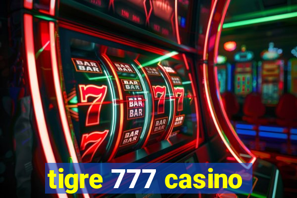 tigre 777 casino