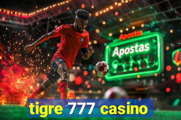 tigre 777 casino