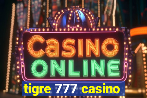 tigre 777 casino